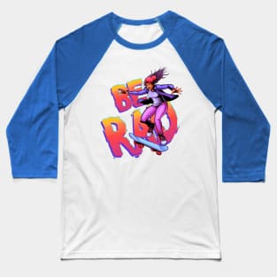 BE RAD! Baseball T-Shirt